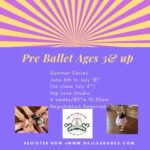 Pre-Ballet ages 3 & Up Summer Session  June 6th- July 18th $57 for 6 weeks