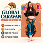 Global Caravan African Fan Workshop October 25th 3:30-5pm